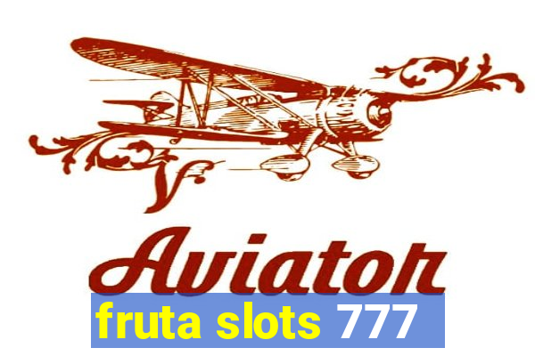 fruta slots 777 - mega jackpot